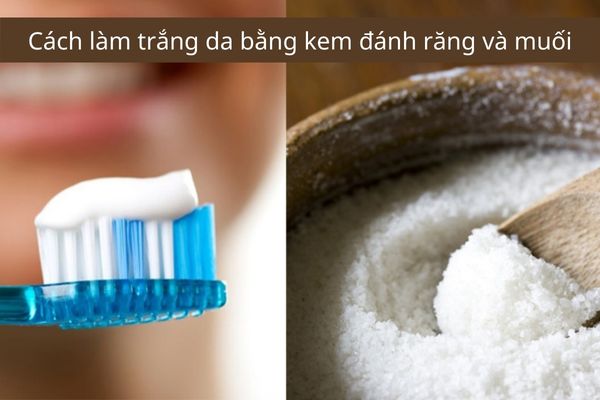 cách làm trắng da bằng kem đánh răng và muối