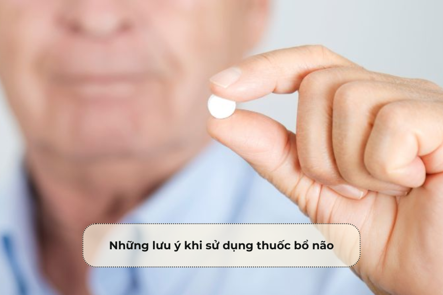 Những lưu ý khi sử dụng thuốc bổ não