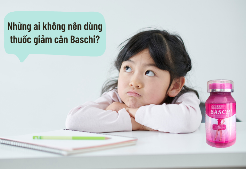 Những ai không nên dùng thuốc giảm cân Baschi
