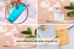 Kem chống nắng Hàn Quốc nâng tone da: Lựa chọn hoàn hảo cho làn da sáng mịn