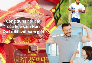 Công dụng nổi bật của kẹo sâm Hàn Quốc đối với nam giới