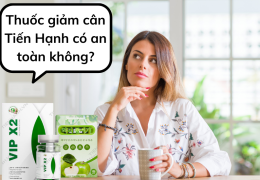 Thuốc giảm cân Tiến Hạnh có an toàn không
