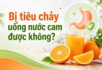 Bị tiêu chảy uống nước cam được không? Dược sĩ giải đáp Bị tiêu chảy uống nước cam được không? Dược sĩ giải đáp